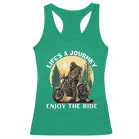 Motorcycle Bigfoot Sasquatch Racerback Tank Top Life Is A Journey Enjoy The Ride - Wonder Print Shop