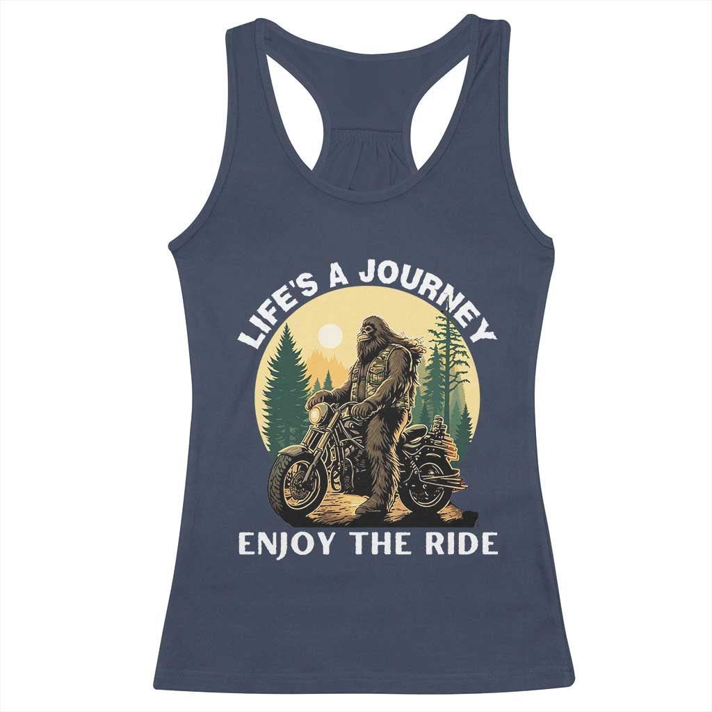 Motorcycle Bigfoot Sasquatch Racerback Tank Top Life Is A Journey Enjoy The Ride - Wonder Print Shop