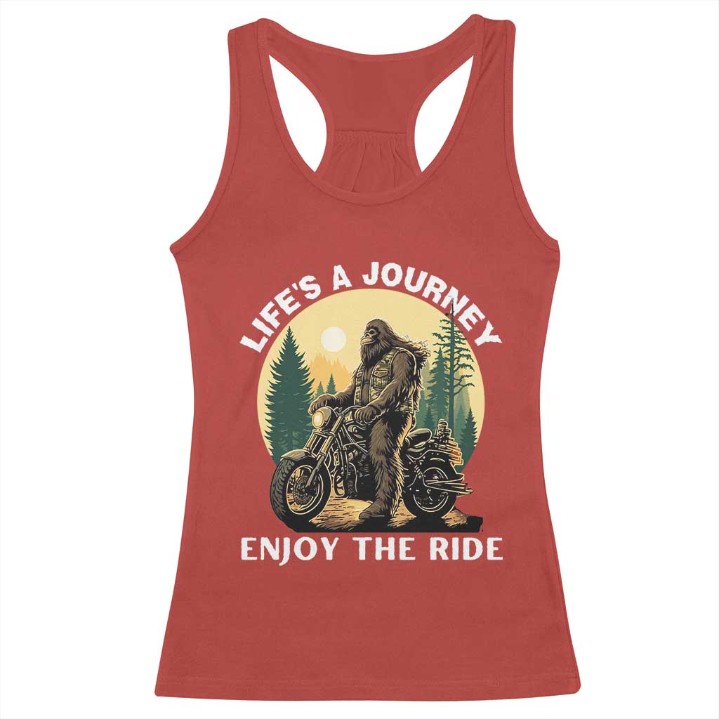 Motorcycle Bigfoot Sasquatch Racerback Tank Top Life Is A Journey Enjoy The Ride - Wonder Print Shop