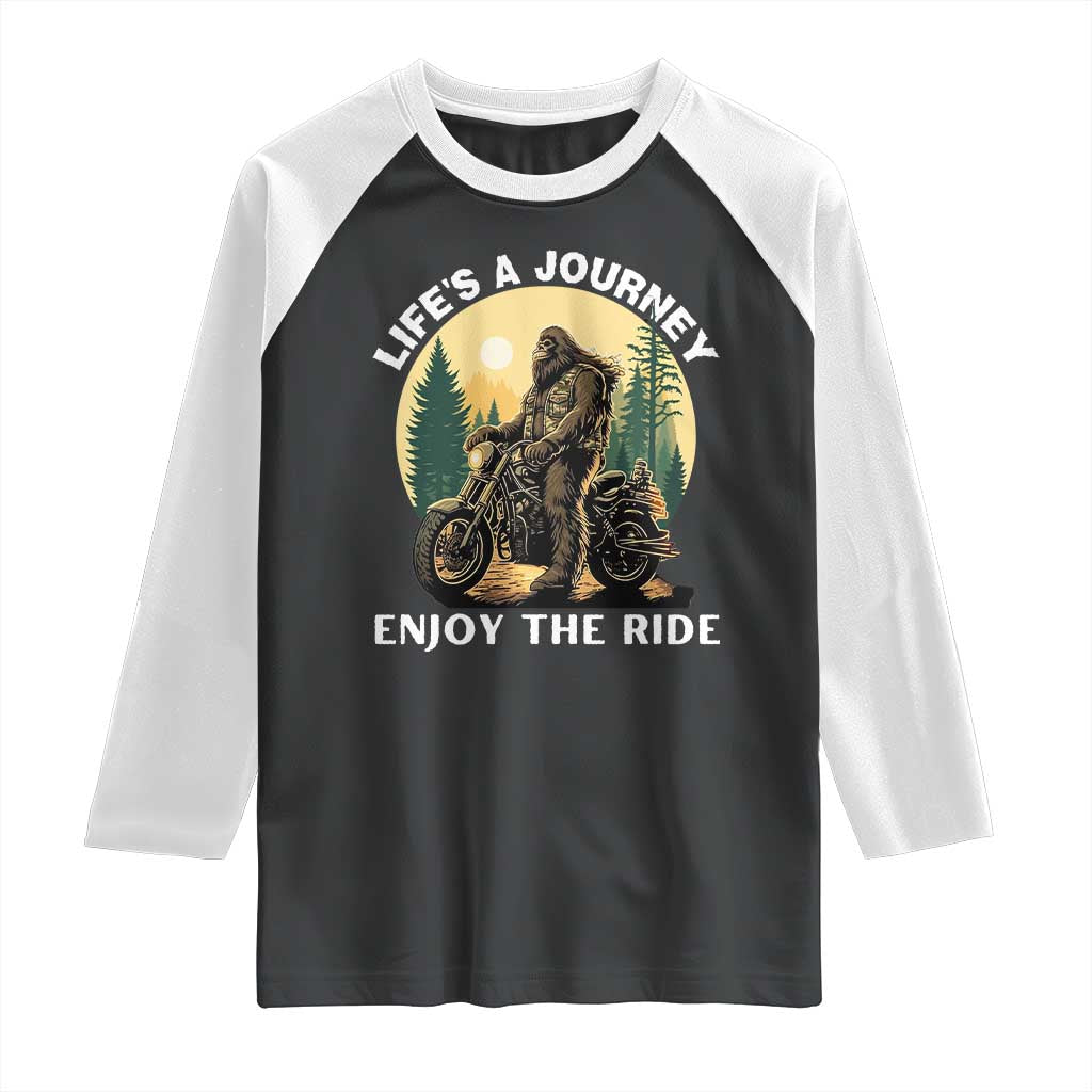 Motorcycle Bigfoot Sasquatch Raglan Shirt Life Is A Journey Enjoy The Ride - Wonder Print Shop