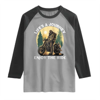 Motorcycle Bigfoot Sasquatch Raglan Shirt Life Is A Journey Enjoy The Ride - Wonder Print Shop