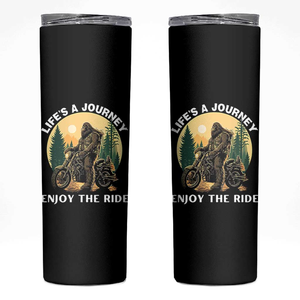 Motorcycle Bigfoot Sasquatch Skinny Tumbler Life Is A Journey Enjoy The Ride