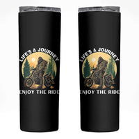 Motorcycle Bigfoot Sasquatch Skinny Tumbler Life Is A Journey Enjoy The Ride