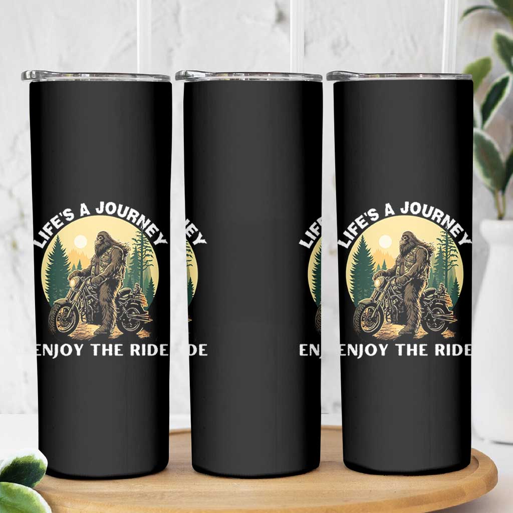 Motorcycle Bigfoot Sasquatch Skinny Tumbler Life Is A Journey Enjoy The Ride