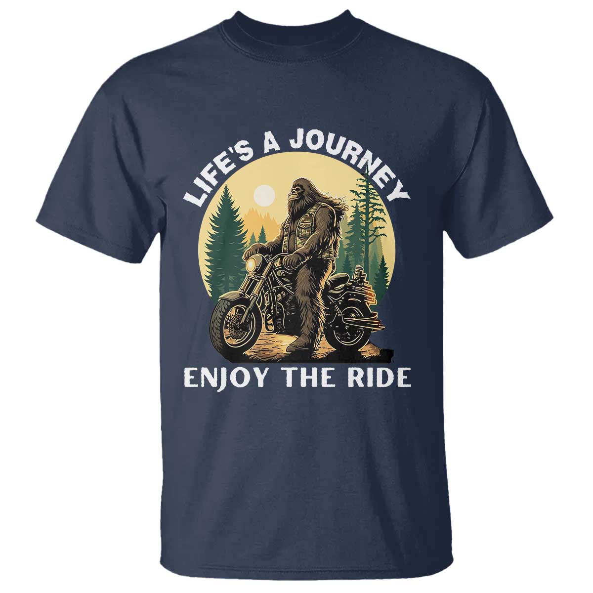 Motorcycle Bigfoot Sasquatch T Shirt Life Is A Journey Enjoy The Ride - Wonder Print Shop