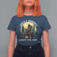 Motorcycle Bigfoot Sasquatch T Shirt For Women Life Is A Journey Enjoy The Ride - Wonder Print Shop
