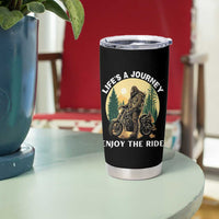 Motorcycle Bigfoot Sasquatch Tumbler Cup Life Is A Journey Enjoy The Ride
