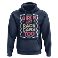 Racing Girl Hoodie Girls Like Race Cars Too - Wonder Print Shop