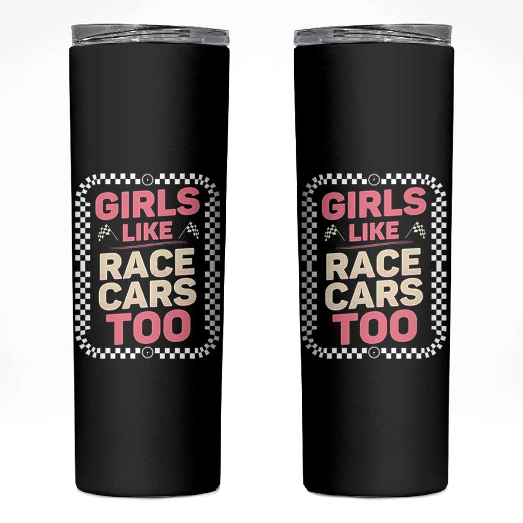 Racing Girl Skinny Tumbler Girls Like Race Cars Too