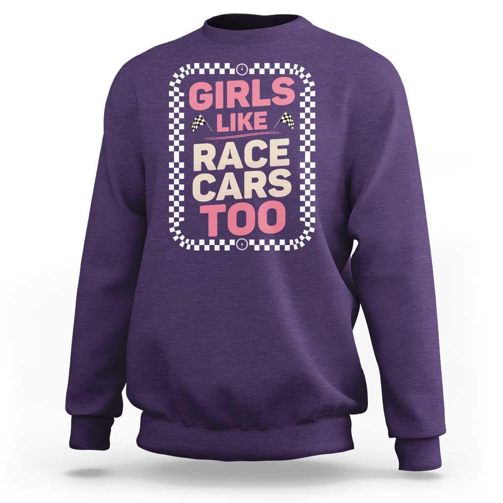 Racing Girl Sweatshirt Girls Like Race Cars Too - Wonder Print Shop