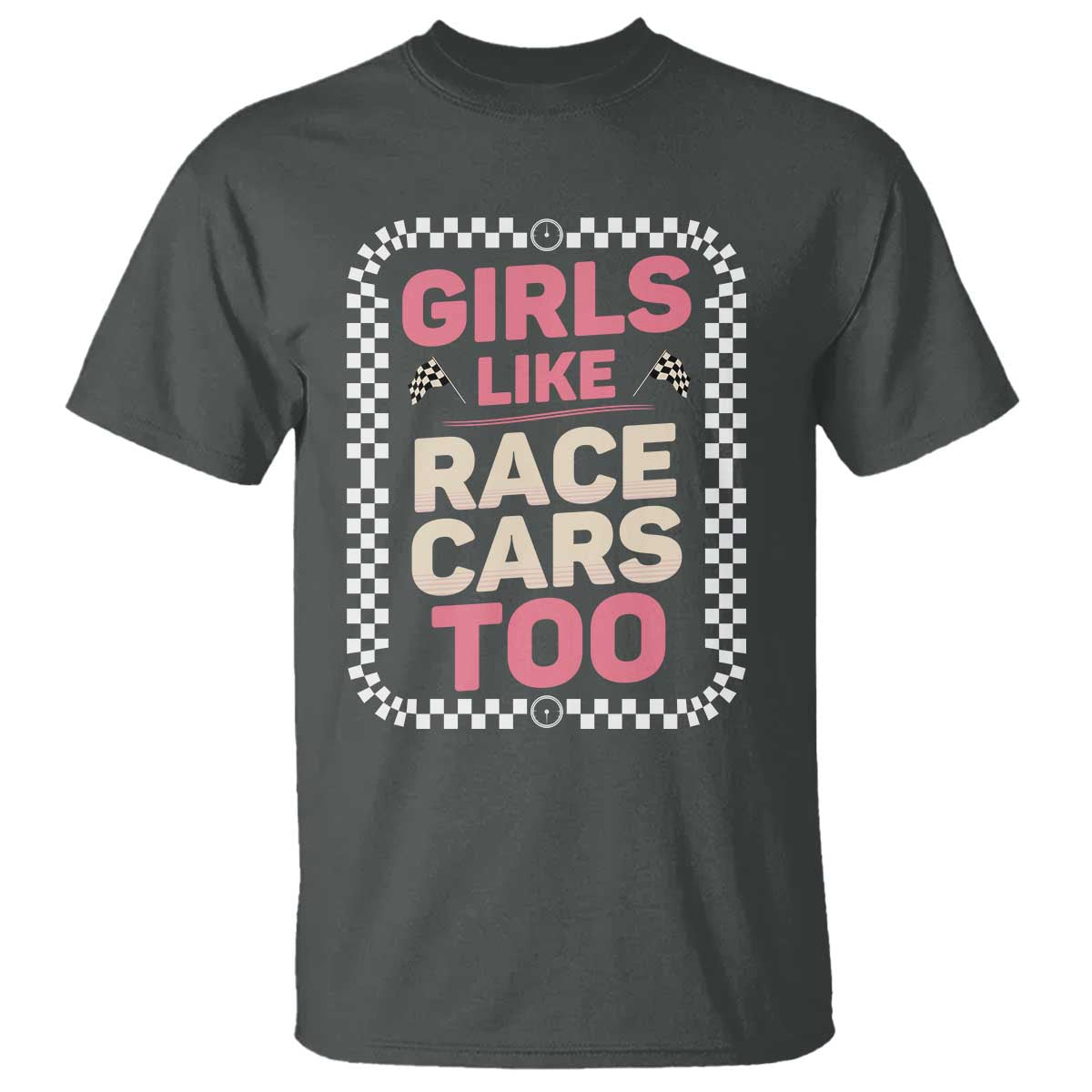 Racing Girl T Shirt Girls Like Race Cars Too - Wonder Print Shop