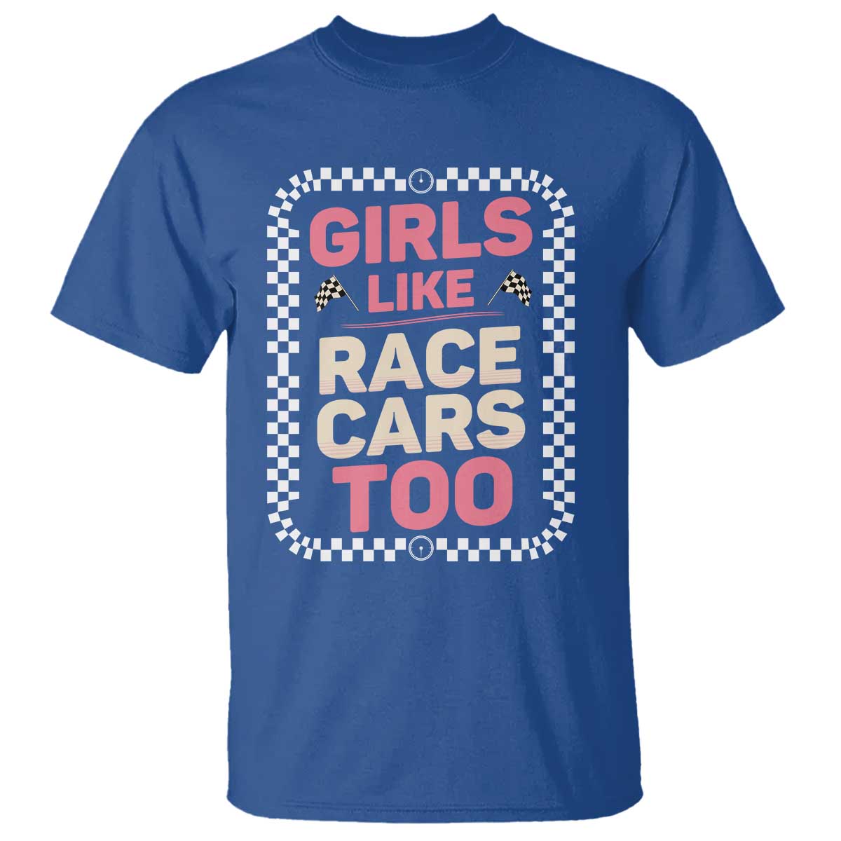 Racing Girl T Shirt Girls Like Race Cars Too - Wonder Print Shop