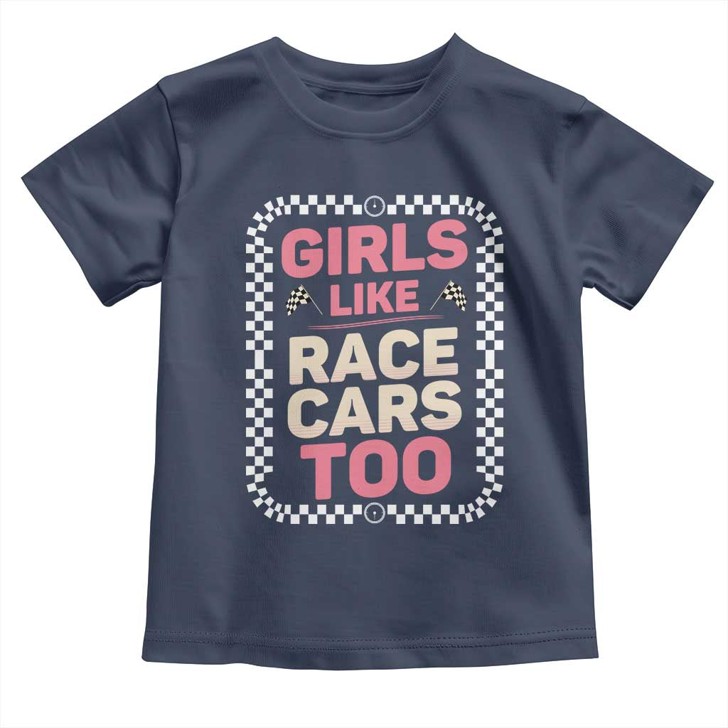 Racing Girl Toddler T Shirt Girls Like Race Cars Too - Wonder Print Shop