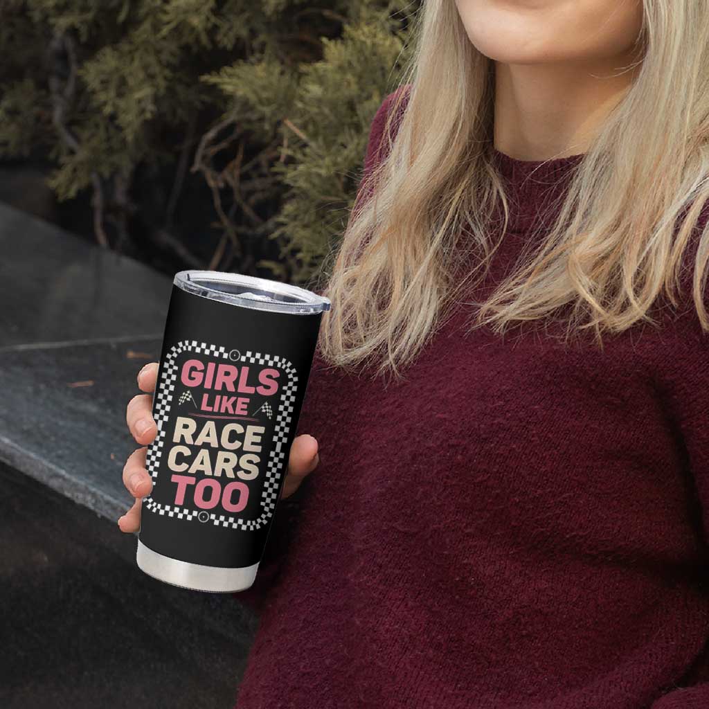 Racing Girl Tumbler Cup Girls Like Race Cars Too