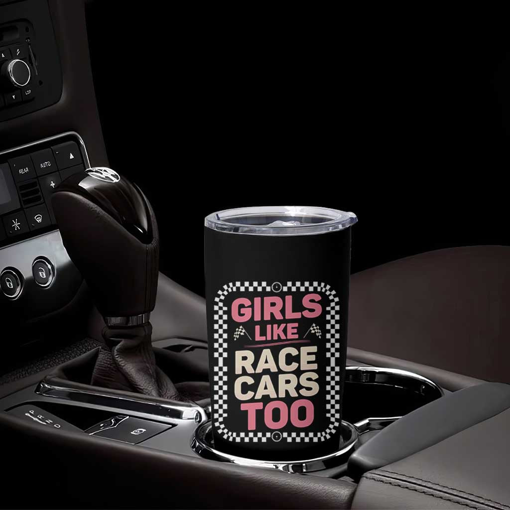 Racing Girl Tumbler Cup Girls Like Race Cars Too