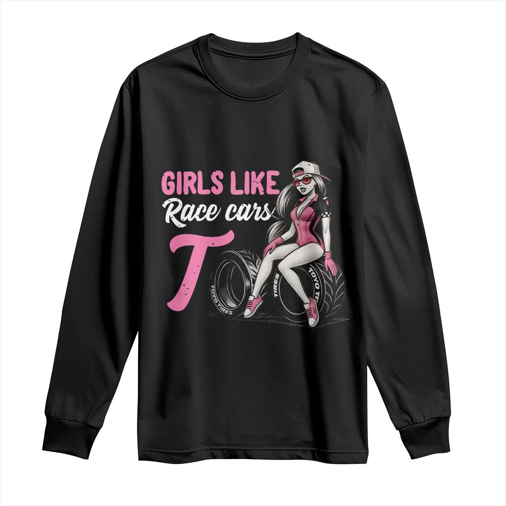 Racing Car Girl Long Sleeve Shirt Girls Like Race Cars Too - Wonder Print Shop