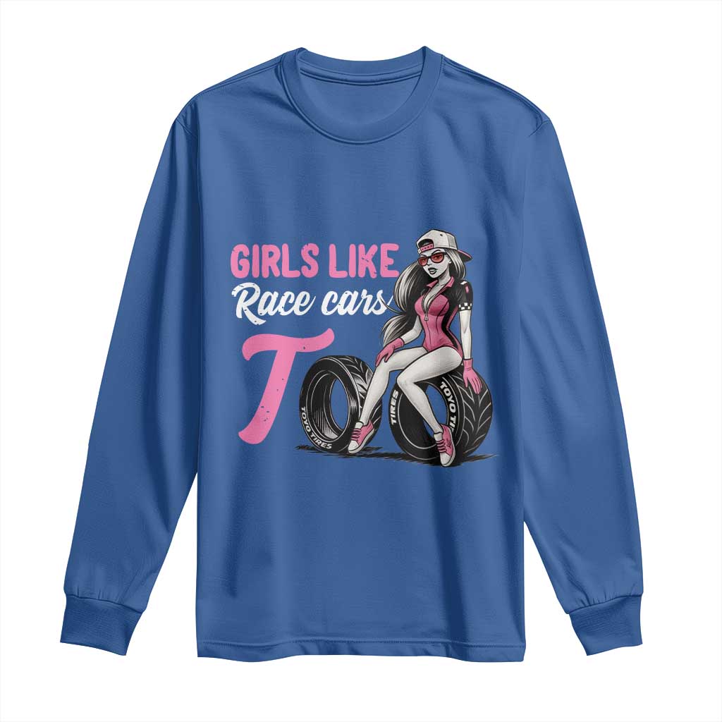Racing Car Girl Long Sleeve Shirt Girls Like Race Cars Too - Wonder Print Shop