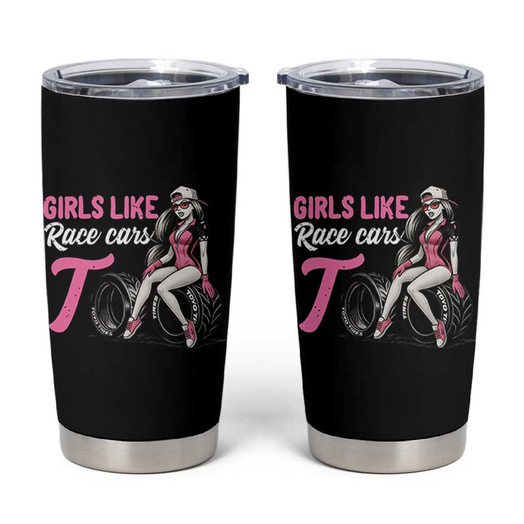 Racing Car Girl Tumbler Cup Girls Like Race Cars Too