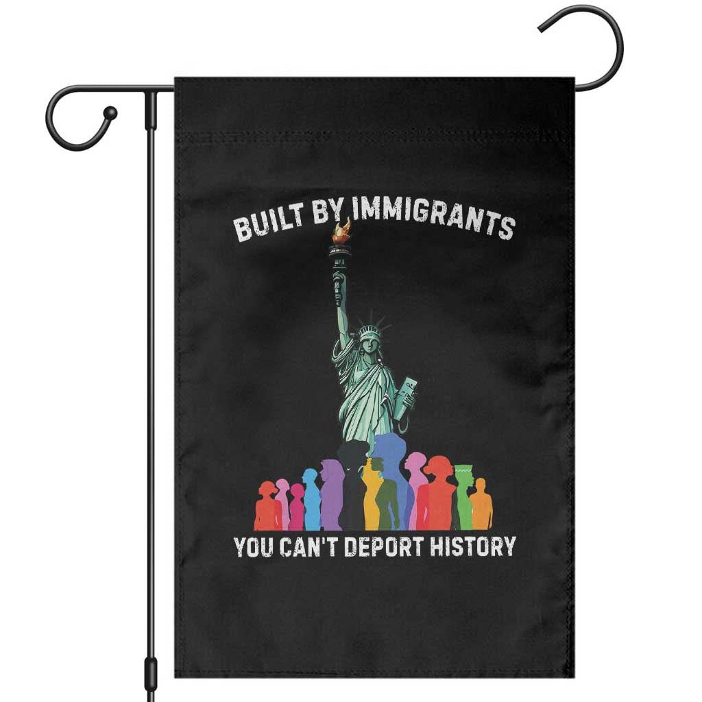 Immigrant Rights Garden Flag Built by Immigrants You Can Not Deport History - Wonder Print Shop
