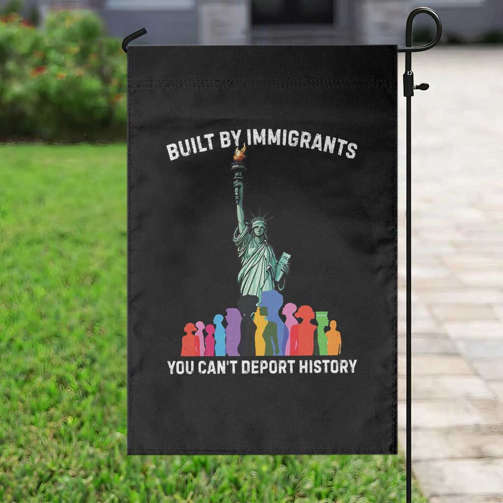 Immigrant Rights Garden Flag Built by Immigrants You Can Not Deport History - Wonder Print Shop