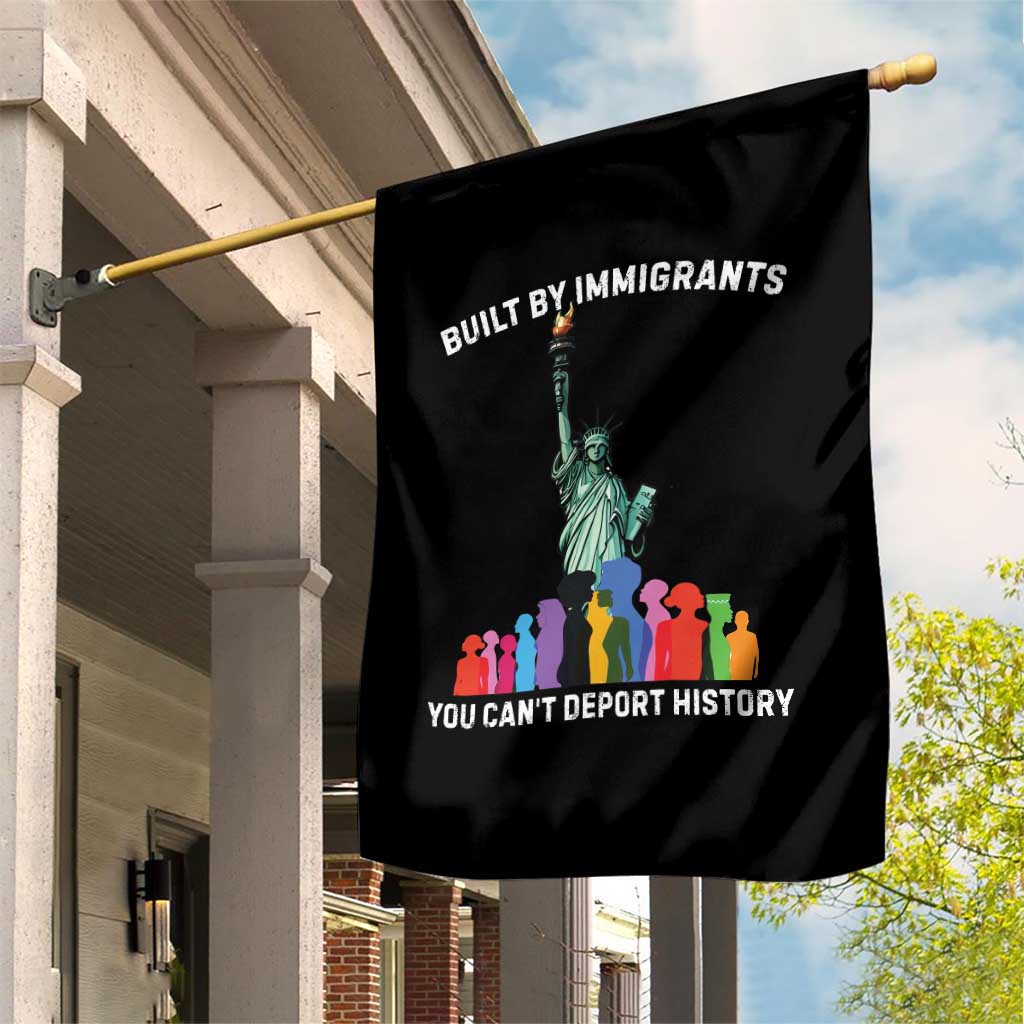 Immigrant Rights Garden Flag Built by Immigrants You Can Not Deport History - Wonder Print Shop