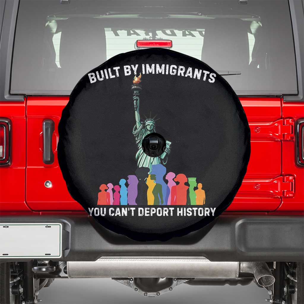 Immigrant Rights Spare Tire Cover Built by Immigrants You Can Not Deport History - Wonder Print Shop