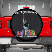 Immigrant Rights Spare Tire Cover Built by Immigrants You Can Not Deport History - Wonder Print Shop