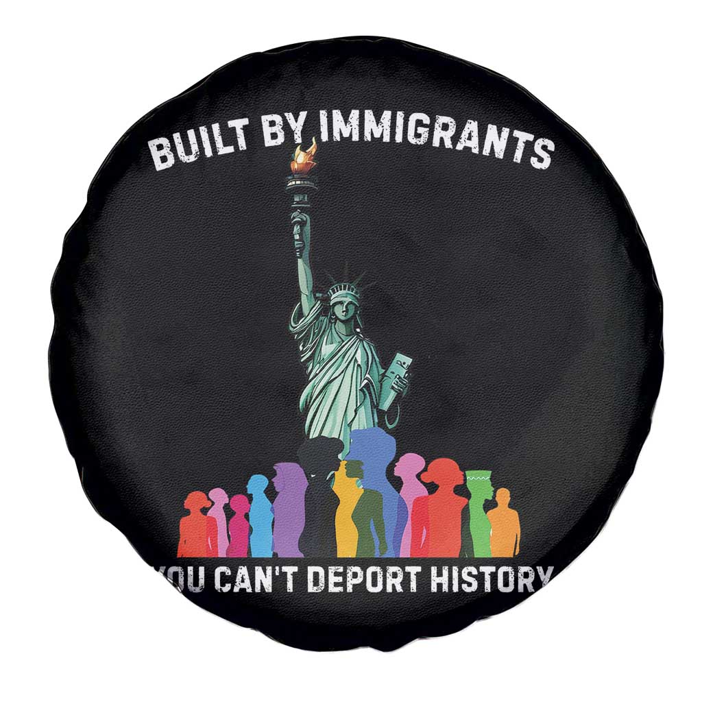 Immigrant Rights Spare Tire Cover Built by Immigrants You Can Not Deport History - Wonder Print Shop