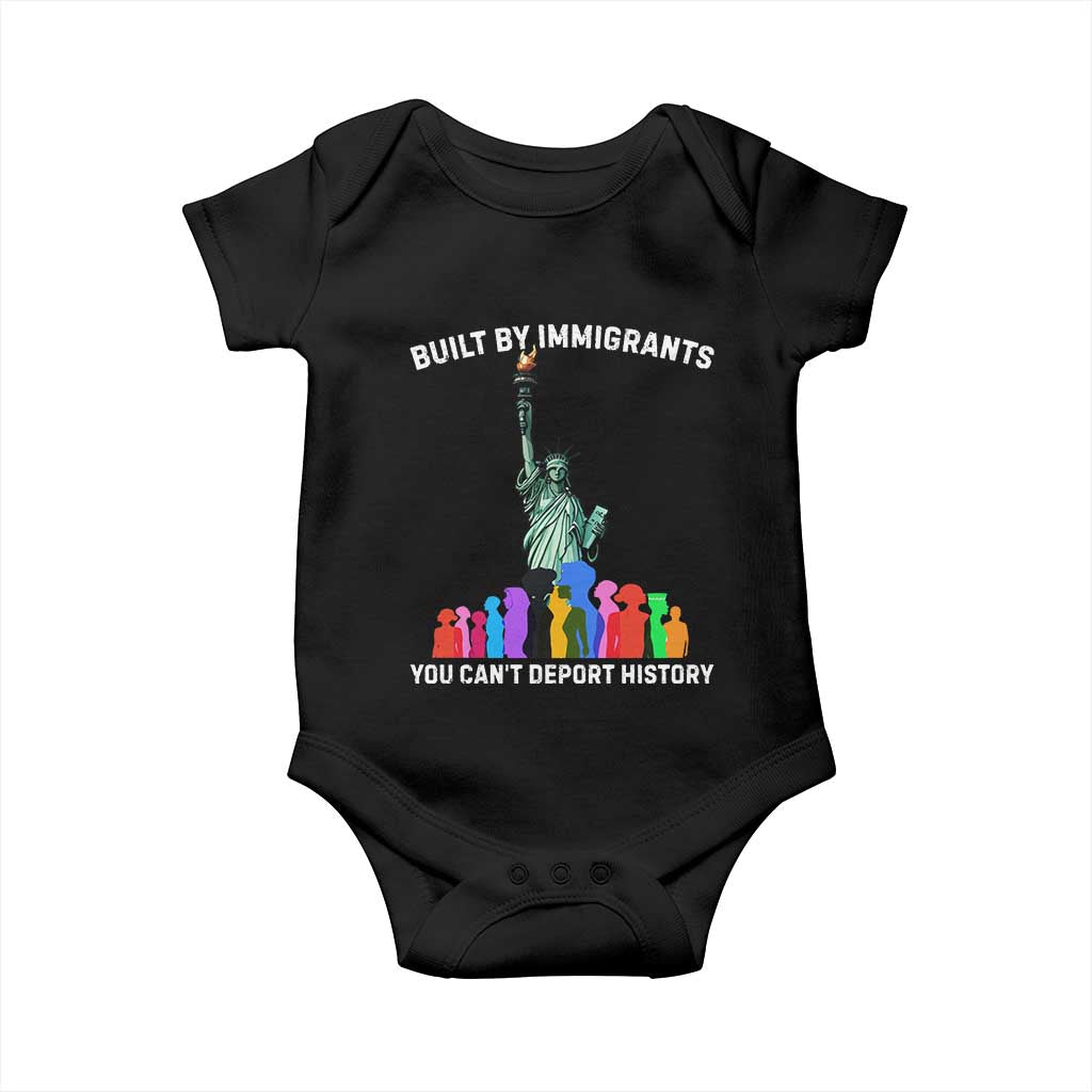Immigrant Rights Baby Onesie Built by Immigrants You Can Not Deport History - Wonder Print Shop