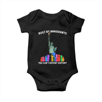 Immigrant Rights Baby Onesie Built by Immigrants You Can Not Deport History - Wonder Print Shop