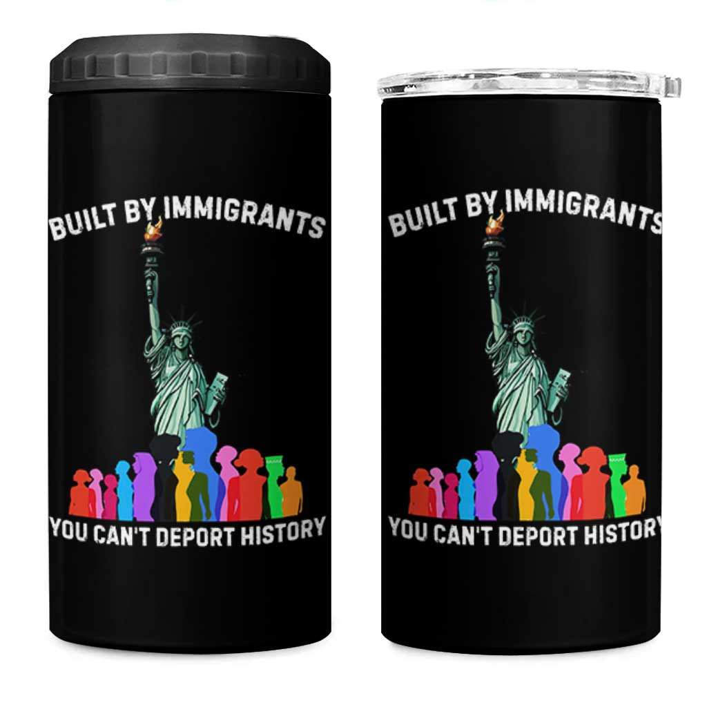 Immigrant Rights 4 in 1 Can Cooler Tumbler Built by Immigrants You Can Not Deport History - Wonder Print Shop