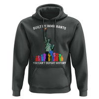 Immigrant Rights Hoodie Built by Immigrants You Can Not Deport History - Wonder Print Shop