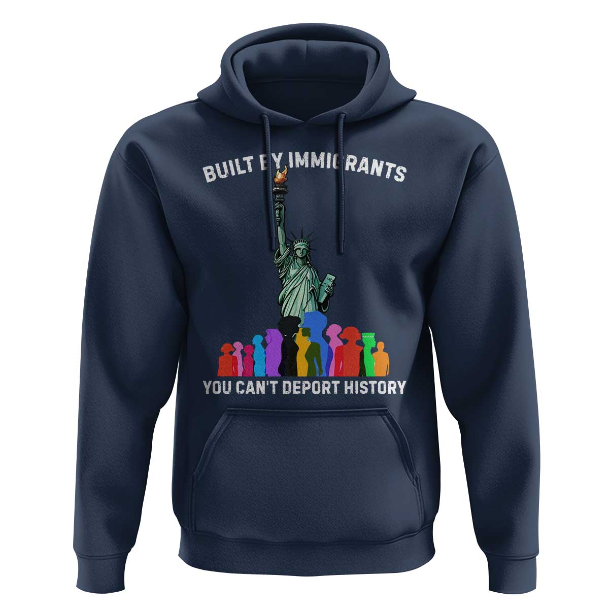 Immigrant Rights Hoodie Built by Immigrants You Can Not Deport History - Wonder Print Shop