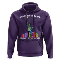 Immigrant Rights Hoodie Built by Immigrants You Can Not Deport History - Wonder Print Shop