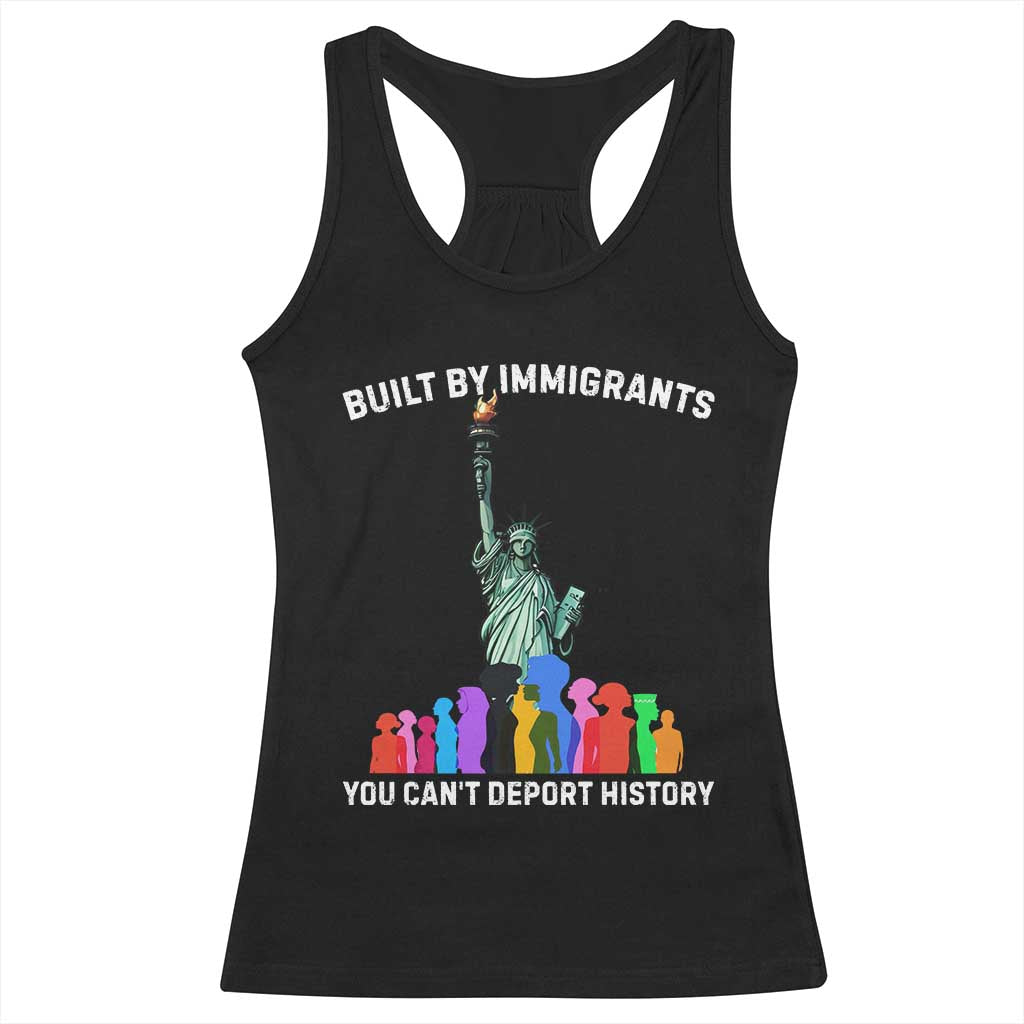 Immigrant Rights Racerback Tank Top Built by Immigrants You Can Not Deport History - Wonder Print Shop