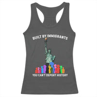 Immigrant Rights Racerback Tank Top Built by Immigrants You Can Not Deport History - Wonder Print Shop