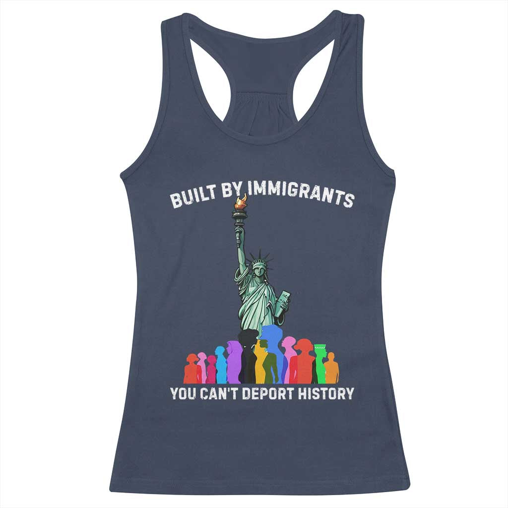 Immigrant Rights Racerback Tank Top Built by Immigrants You Can Not Deport History - Wonder Print Shop