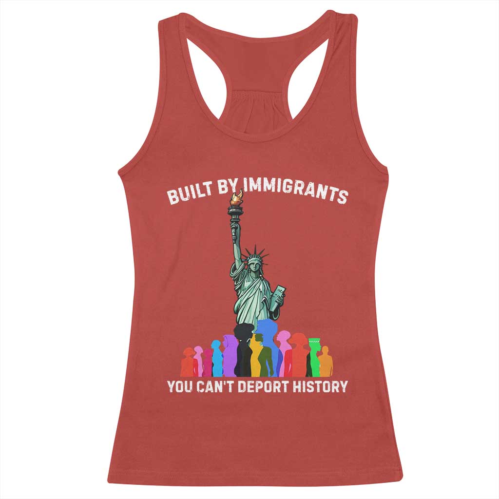 Immigrant Rights Racerback Tank Top Built by Immigrants You Can Not Deport History - Wonder Print Shop