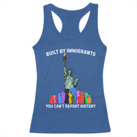 Immigrant Rights Racerback Tank Top Built by Immigrants You Can Not Deport History - Wonder Print Shop