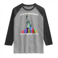 Immigrant Rights Raglan Shirt Built by Immigrants You Can Not Deport History - Wonder Print Shop