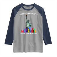 Immigrant Rights Raglan Shirt Built by Immigrants You Can Not Deport History - Wonder Print Shop