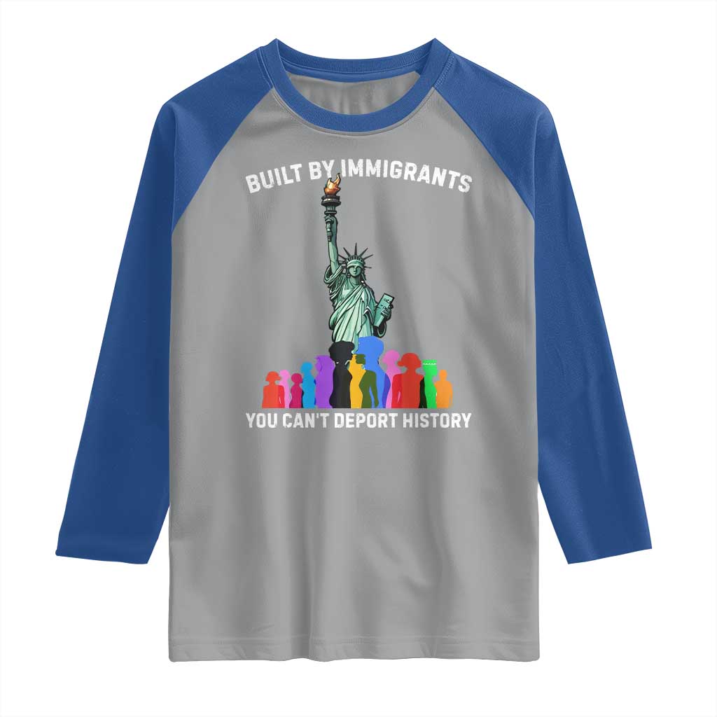 Immigrant Rights Raglan Shirt Built by Immigrants You Can Not Deport History - Wonder Print Shop