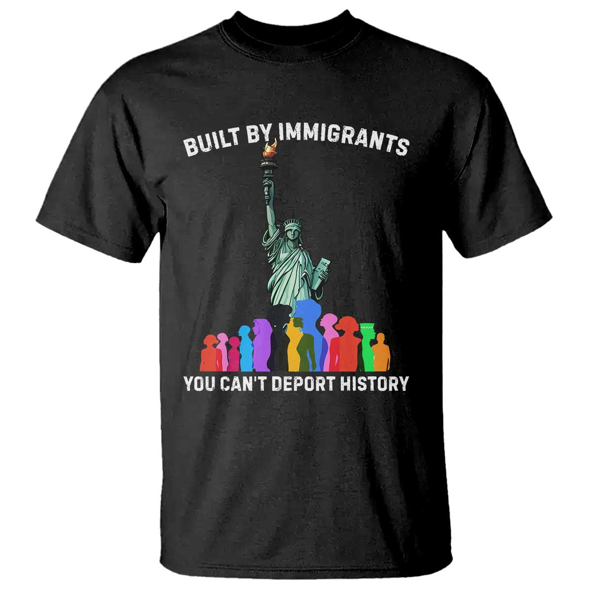 Immigrant Rights T Shirt Built by Immigrants You Can Not Deport History - Wonder Print Shop