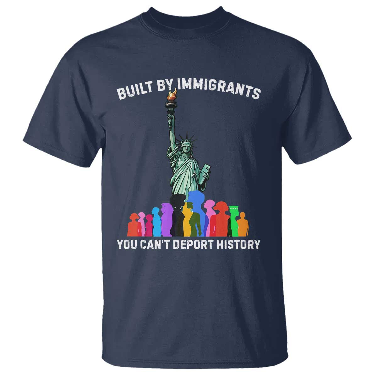 Immigrant Rights T Shirt Built by Immigrants You Can Not Deport History - Wonder Print Shop