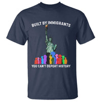 Immigrant Rights T Shirt Built by Immigrants You Can Not Deport History - Wonder Print Shop