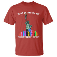 Immigrant Rights T Shirt Built by Immigrants You Can Not Deport History - Wonder Print Shop