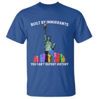 Immigrant Rights T Shirt Built by Immigrants You Can Not Deport History - Wonder Print Shop