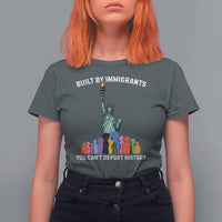 Immigrant Rights T Shirt For Women Built by Immigrants You Can Not Deport History - Wonder Print Shop