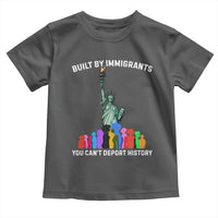 Immigrant Rights Toddler T Shirt Built by Immigrants You Can Not Deport History - Wonder Print Shop