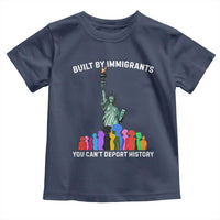 Immigrant Rights Toddler T Shirt Built by Immigrants You Can Not Deport History - Wonder Print Shop